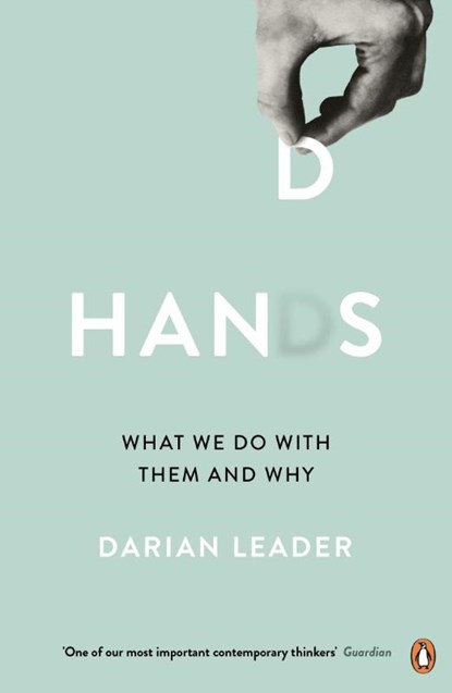 Hands, Darian Leader - Paperback - 9780241974001