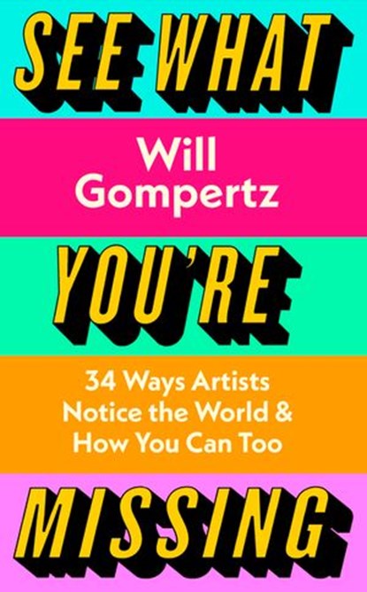 See What You're Missing, Will Gompertz - Ebook - 9780241981733
