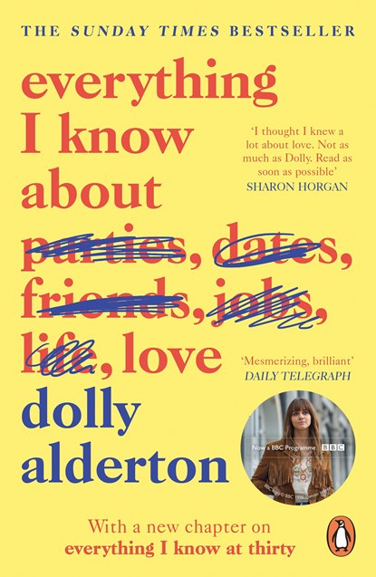 Everything I Know About Love, Dolly Alderton - Paperback - 9780241982105