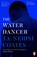 The Water Dancer, Ta-Nehisi Coates - Paperback - 9780241982518