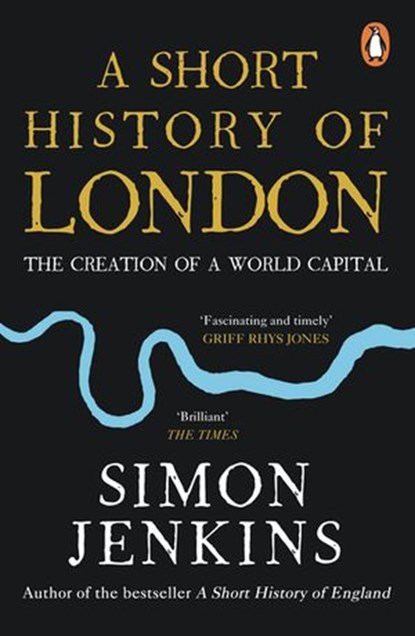 A Short History of London, Simon Jenkins - Ebook - 9780241985366