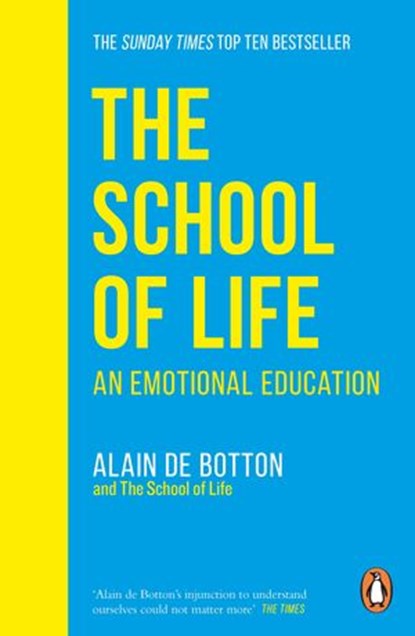The School of Life, Alain de Botton ; The School of Life (PRH Rights) - Ebook - 9780241985854