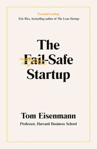 The Fail-Safe Startup, Tom Eisenmann - Ebook - 9780241987780