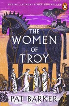 The women of troy | Pat Barker | 