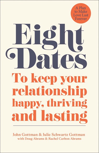 Eight Dates, Dr John Schwartz Gottman ; Dr Julie Schwartz Gottman ; Rachel Abrams ; Doug Abrams - Paperback - 9780241988350