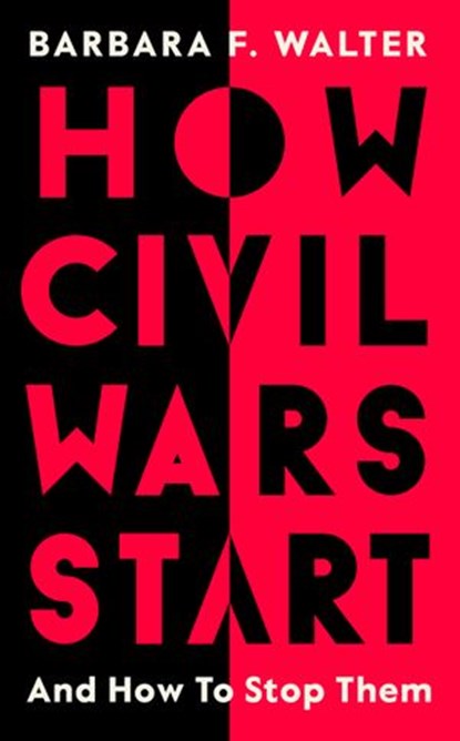 How Civil Wars Start, Barbara F. Walter - Ebook - 9780241988404