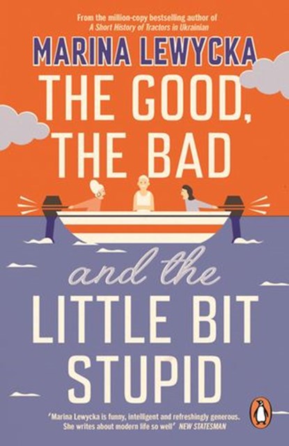 The Good, the Bad and the Little Bit Stupid, Marina Lewycka - Ebook - 9780241988442