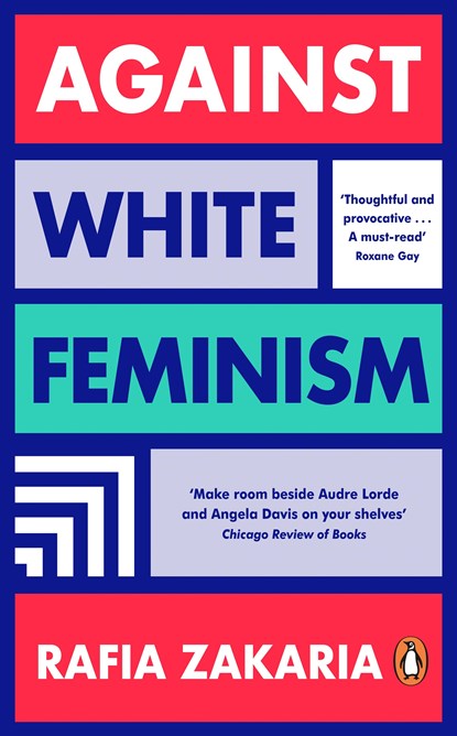 Against White Feminism, Rafia Zakaria - Paperback - 9780241989319