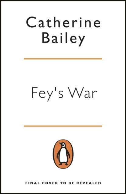 Fey's War, Catherine Bailey - Paperback - 9780241989449