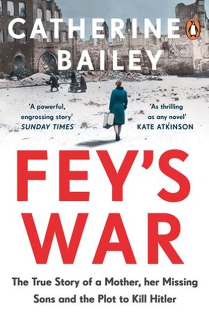 Fey's War, Catherine Bailey - Ebook - 9780241989456