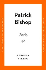 Paris '44 - Patrick Bishop - 9780241991558