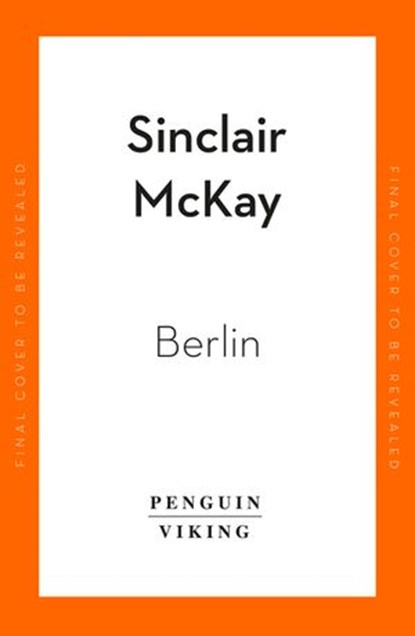 Berlin, Sinclair McKay - Ebook - 9780241991695