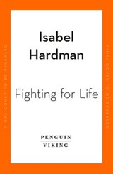 Fighting for Life - Isabel Hardman - 9780241991879