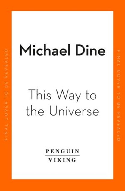 This Way to the Universe, Michael Dine - Ebook - 9780241992043