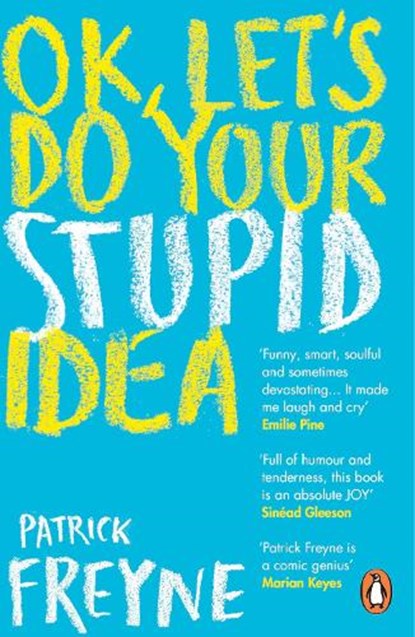 OK, Let's Do Your Stupid Idea, Patrick Freyne - Paperback - 9780241992531