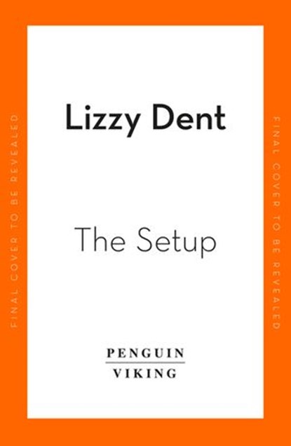 The Setup, Lizzy Dent - Ebook - 9780241994313
