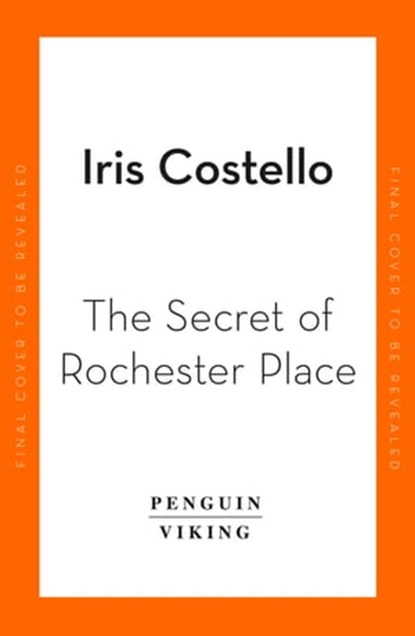 The Secrets of Rochester Place, Iris Costello - Ebook - 9780241994412