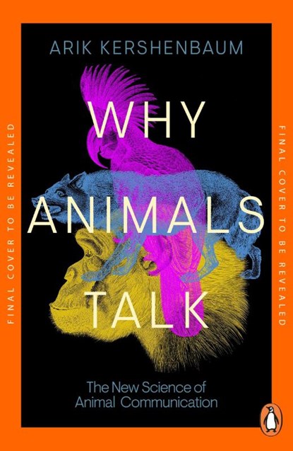Why Animals Talk, Arik Kershenbaum - Paperback - 9780241995297