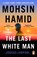 The Last White Man, Mohsin Hamid - Paperback - 9780241995556
