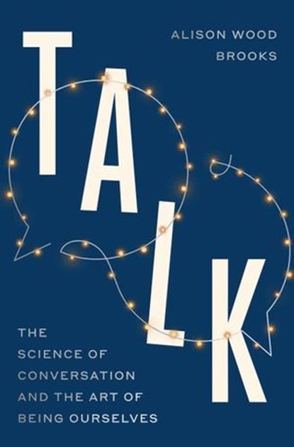Talk, Alison Wood Brooks - Ebook - 9780241996836