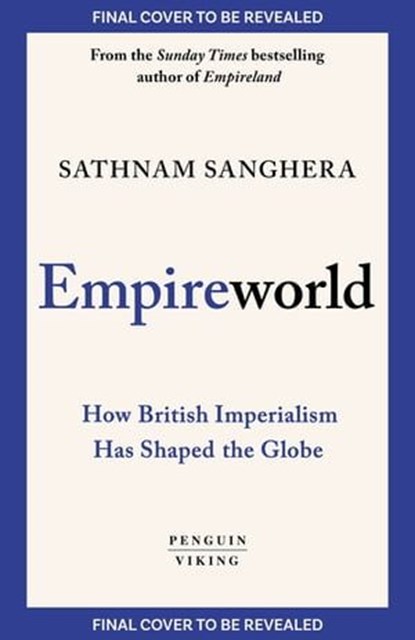 Empireworld, Sathnam Sanghera - Ebook - 9780241997093