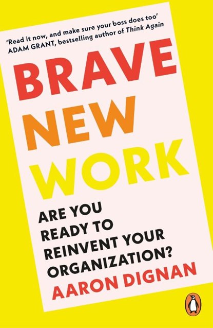 Brave New Work, Aaron Dignan - Paperback - 9780241998731