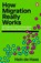 How Migration Really Works, Hein de Haas - Paperback - 9780241998779