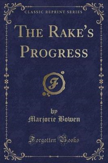 The Rake's Progress (Classic Reprint), BOWEN,  Marjorie - Paperback - 9780243414949