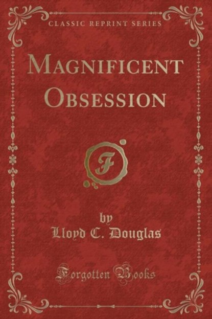Magnificent Obsession, Lloyd C. Douglas - Paperback - 9780243504916