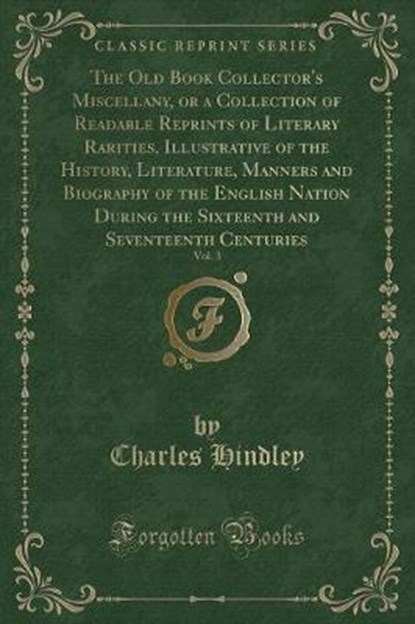 Hindley, C: Old Book Collector's Miscellany, or a Collection, HINDLEY,  Charles - Paperback - 9780243905980
