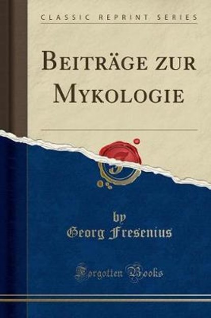 Fresenius, G: Beiträge zur Mykologie (Classic Reprint), FRESENIUS,  Georg - Paperback - 9780243916337