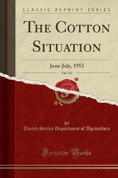 Agriculture, U: Cotton Situation, Vol. 147, AGRICULTURE,  United States Department Of - Paperback - 9780243939862