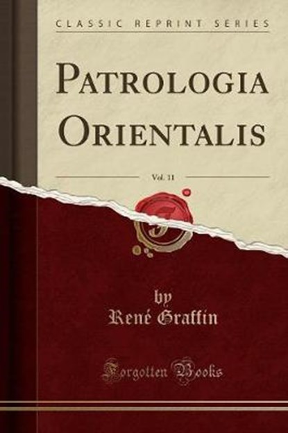 Graffin, R: Patrologia Orientalis, Vol. 11 (Classic Reprint), GRAFFIN,  René - Paperback - 9780243955350