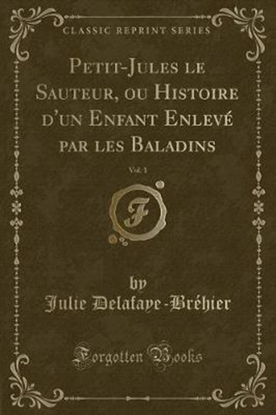 Delafaye-Bréhier, J: Petit-Jules le Sauteur, ou Histoire d'u