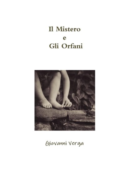 Il Mistero e Gli Orfani, Giovanni Verga - Paperback - 9780244012571