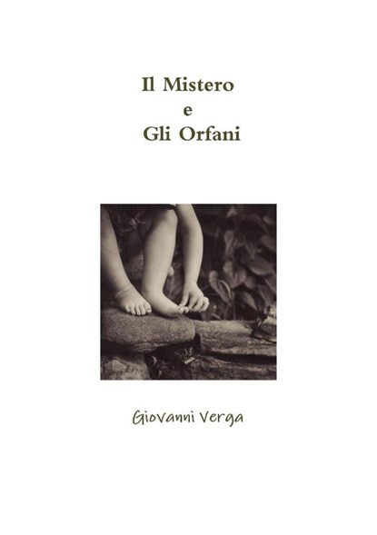 Il Mistero e Gli Orfani, Giovanni Verga - Paperback - 9780244012571