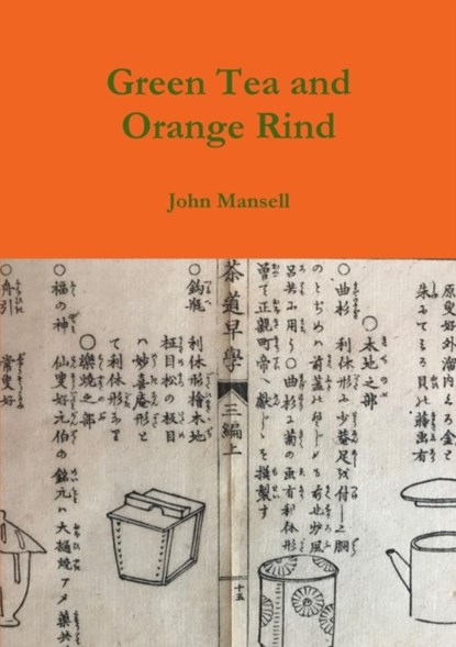 Green Tea and Orange Rind, John Mansell - Paperback - 9780244035600