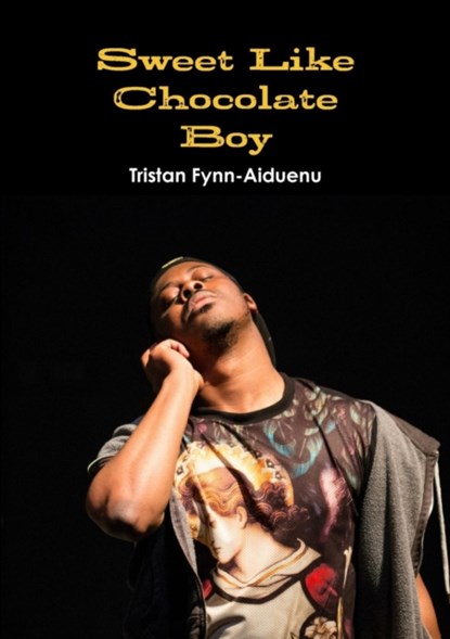 Sweet Like Chocolate Boy, Tristan Fynn-Aiduenu - Paperback - 9780244127824