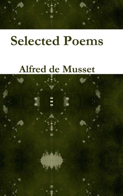 Selected Poems, Alfred de Musset - Gebonden - 9780244755393