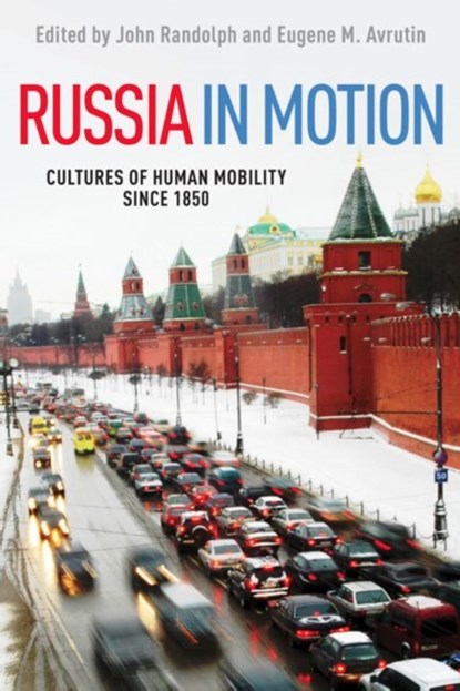 Russia in Motion, John Randolph ; Eugene M. Avrutin - Gebonden - 9780252037030