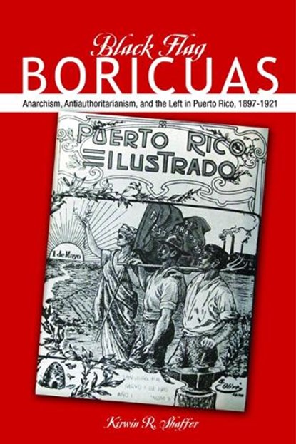 Black Flag Boricuas, Kirwin R. Shaffer - Gebonden - 9780252037641