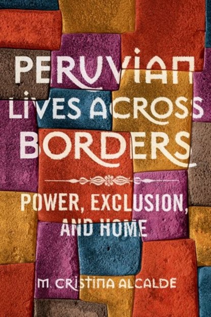Peruvian Lives across Borders, M. Cristina Alcalde - Gebonden - 9780252041846