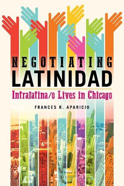 Negotiating Latinidad, Frances R. Aparicio - Gebonden - 9780252042690