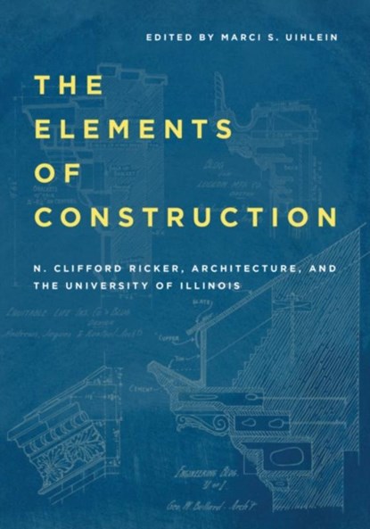 The Elements of Construction, N. Clifford Ricker - Gebonden - 9780252046254