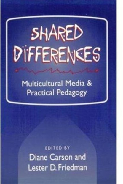 SHARED DIFFERENCES, Diane Carson ; Lester D Friedman - Paperback - 9780252064500