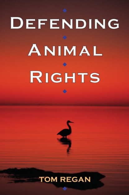 Defending Animal Rights, Tom Regan - Paperback - 9780252074165