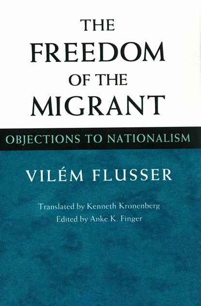 The Freedom of the Migrant, Vilem Flusser - Paperback - 9780252079030