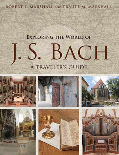 Exploring the World of J. S. Bach, Robert L. Marshall ; Traute M. Marshall - Paperback - 9780252081767
