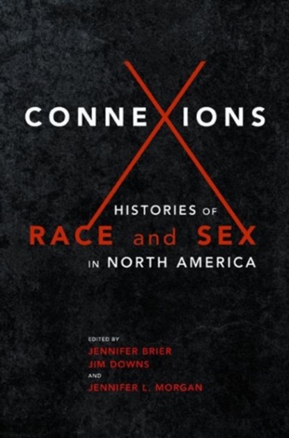 Connexions, Jennifer Brier ; Jim Downs ; Jennifer L Morgan - Paperback - 9780252081873