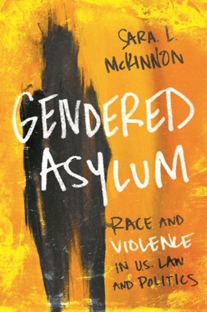 Gendered Asylum, Sara L McKinnon - Paperback - 9780252081910
